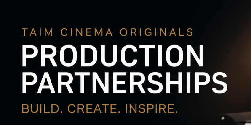 Become a TAIM Cinema Originals Production Partner
